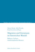 Cover: Migration und Grenzraum im historischen Wandel - Edition Kirchhof & Franke
