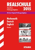 Cover: Abschlusspr&uuml;fung Realschule Hessen - Mathematik, Deutsch, Englisch - Stark Verlag GmbH