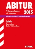 Cover: Abiturpr&uuml;fung Baden-W&uuml;rttemberg - Latein - Stark Verlag GmbH