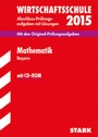 Cover: Abschlusspr&uuml;fung Wirtschaftsschule Mathematik mit CD-ROM - Stark Verlag GmbH
