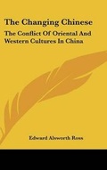 Cover: The Changing Chinese - Kessinger Publishing