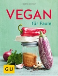 Cover: Vegan f&uuml;r Faule - Gr&auml;fe und Unzer