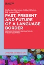 Cover: Past, Present and Future of a Language Border - De Gruyter Mouton