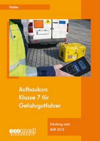 Abbildung von: Aufbaukurs Klasse 7 für Gefahrgutfahrer - ecomed Storck