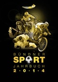 Cover: B&uuml;ndner Sport Jahrbuch 2014 - Edition Somedia