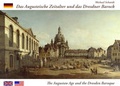 Cover: Das Augusteische Zeitalter und das Dresdner Barock - Sonnenblumen-Verlag Dresden