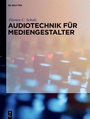 Bild: Audiotechnik f&uuml;r Mediengestalter - De Gruyter Saur