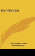 Cover: His Wife's Job - Kessinger Publishing