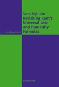 Cover: Revisiting Kant's Universal Law and Humanity Formulas - De Gruyter