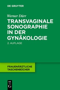 Bild vergrößern Bild: Transvaginale Sonographie in der Gynäkologie - De Gruyter