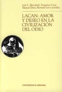 Abbildung von: Lacan : amor y deseo en la civilización del odio - Editorial Universidad de Granada