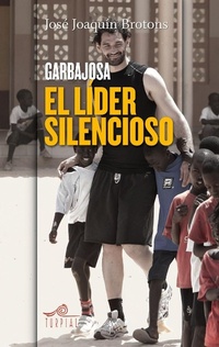 Abbildung von: Garbajosa : el líder silencioso - Ediciones Turpial, S.A.