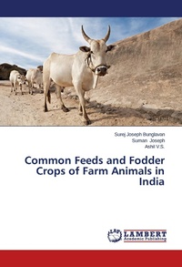 Abbildung von: Common Feeds and Fodder Crops of Farm Animals in India - LAP Lambert Academic Publishing