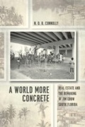 Cover: A World More Concrete - University of Chicago Press