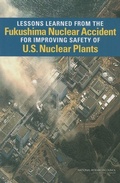 Cover: Lessons Learned from the Fukushima Nuclear Accident for Improving Safety of U.S. Nuclear Plants - National Academies Press