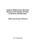 Cover: Complex Operational Decision Making in Networked Systems of Humans and Machines - National Academies Press