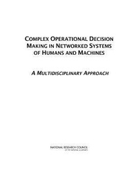 Enlarge image Cover: Complex Operational Decision Making in Networked Systems of Humans and Machines - National Academies Press