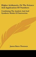 Cover: Higher Arithmetic, Or The Science And Application Of Numbers - Kessinger Publishing