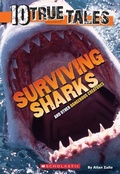 Cover: Surviving Sharks (10 True Tales) - Scholastic US