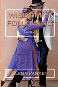 Cover: Tango - Elena Pankey. Wisdom of Following