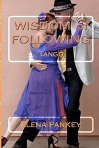Enlarge image Cover: Tango - Elena Pankey. Wisdom of Following