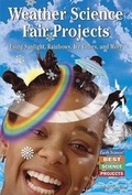 Cover: Weather Science Fair Projects Using Sunlight, Rainbows, Ice Cubes, and More - Enslow Publishing