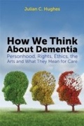 Cover: How We Think About Dementia - Jessica Kingsley Publishers