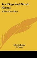 Cover: Sea Kings And Naval Heroes - Kessinger Publishing