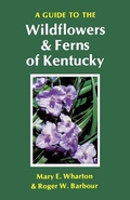 Cover: A Guide to the Wildflowers and Ferns of Kentucky - The University Press of Kentucky