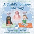Cover: A Child's Journey into Yoga - Arrival LLC