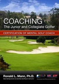 Abbildung von: Coaching the Junior and Collegiate Golfer - Mann Consulting Group