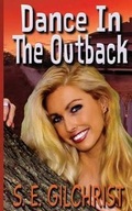 Cover: Dance in the Outback - S. E. Gilchrist