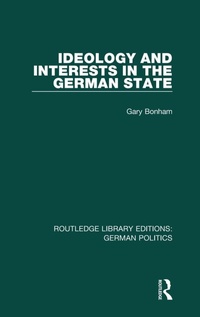 Enlarge image Cover: Ideology and Interests in the German State (RLE: German Politics) - Routledge