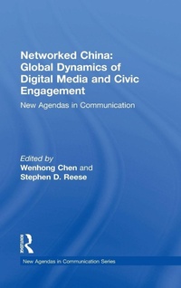 Bild vergrößern Bild: Networked China: Global Dynamics of Digital Media and Civic Engagement - Routledge