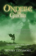 Cover: Ondelle of Grioth (Faerie Tales from the White Forest Book Three) - Hydra House