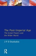 Cover: The Post-Imperial Age: The Great Powers and the Wider World - Routledge