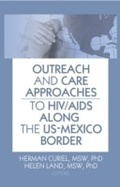 Cover: Outreach and Care Approaches to HIV/AIDS Along the US-Mexico Border - Routledge