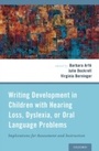 Cover: Writing Development in Children with Hearing Loss, Dyslexia, or Oral Language Problems - OUP eBook