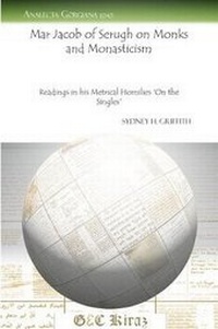Enlarge image Cover: Mar Jacob of Serugh on Monks and Monasticism - Gorgias Press