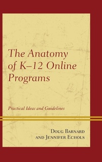 Enlarge image Cover: The Anatomy of K-12 Online Programs - Rowman & Littlefield Publishers