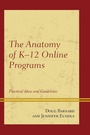 Cover: The Anatomy of K-12 Online Programs - Rowman & Littlefield Publishers