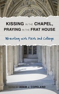 Cover: Kissing in the Chapel, Praying in the Frat House - Alban Institute, Inc