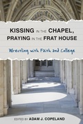 Cover: Kissing in the Chapel, Praying in the Frat House - Alban Institute, Inc