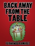 Cover: BACK AWAY FROM THE TABLE - BOOKBABY