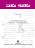 Cover: La corr&eacute;lation en russe : structures et interpr&eacute;tations - Peter Lang Verlag