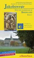 Cover: Wege der Jakobspilger im Rheinland, Band 1 - J.P. Bachem Verlag