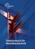 Cover: Tabellenbuch f&uuml;r Metallbautechnik - Europa-Lehrmittel