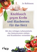 Cover: Knoblauch gegen Krebs und Blaubeeren f&uuml;r das Herz - Riva