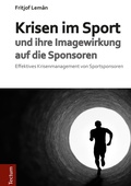 Cover: Krisen im Sport und ihre Imagewirkung auf die Sponsoren - Tectum Wissenschaftsverlag