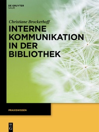 Abbildung von: Interne Kommunikation in der Bibliothek - De Gruyter Saur